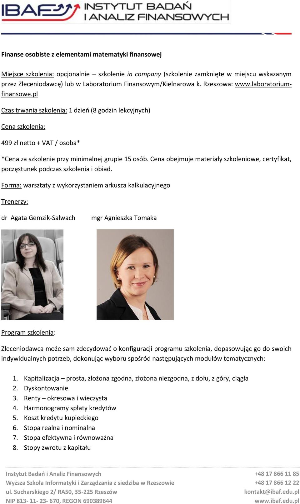 pl Czas trwania szkolenia: 1 dzień (8 godzin lekcyjnych) Cena szkolenia: 499 zł netto + VAT / osoba* *Cena za szkolenie przy minimalnej grupie 15 osób.