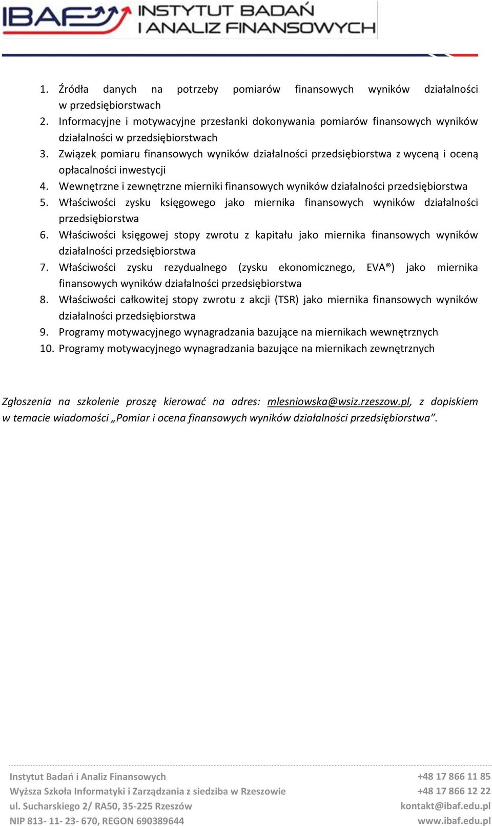 Związek pomiaru finansowych wyników działalności przedsiębiorstwa z wyceną i oceną opłacalności inwestycji 4. Wewnętrzne i zewnętrzne mierniki finansowych wyników działalności przedsiębiorstwa 5.