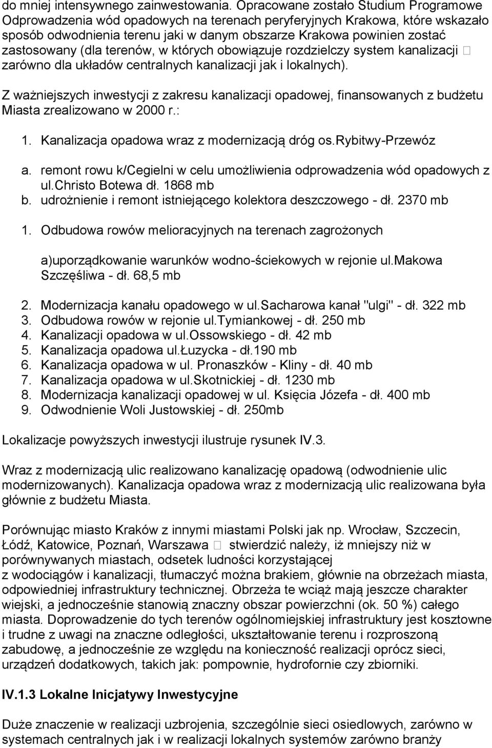 (dla terenów, w których obowiązuje rozdzielczy system kanalizacji zarówno dla układów centralnych kanalizacji jak i lokalnych).