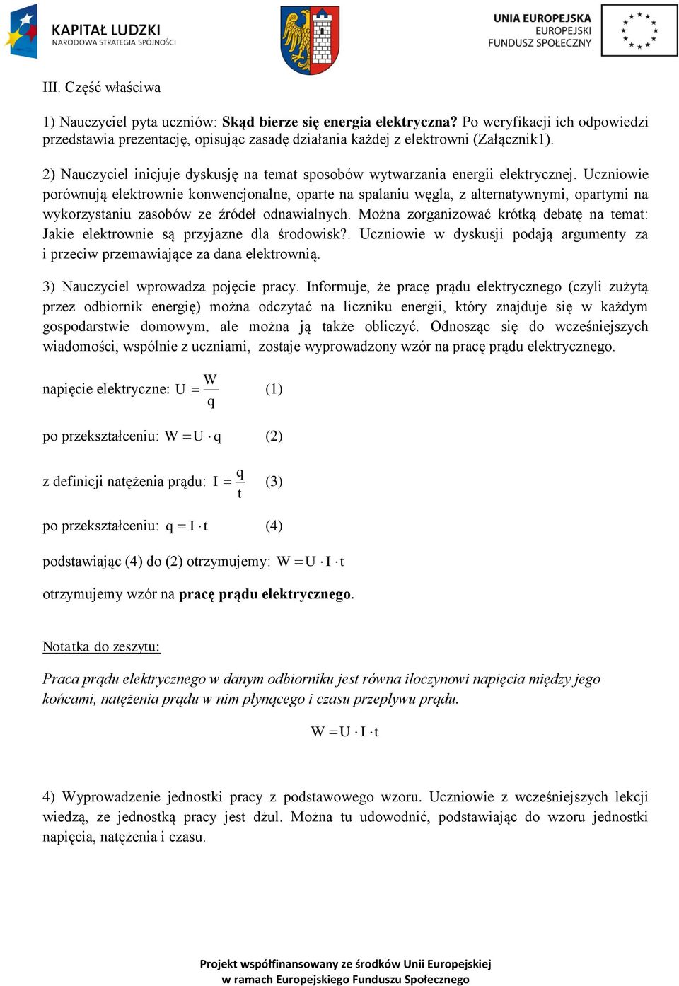 Uczniowie porównują elektrownie konwencjonalne, oparte na spalaniu węgla, z alternatywnymi, opartymi na wykorzystaniu zasobów ze źródeł odnawialnych.