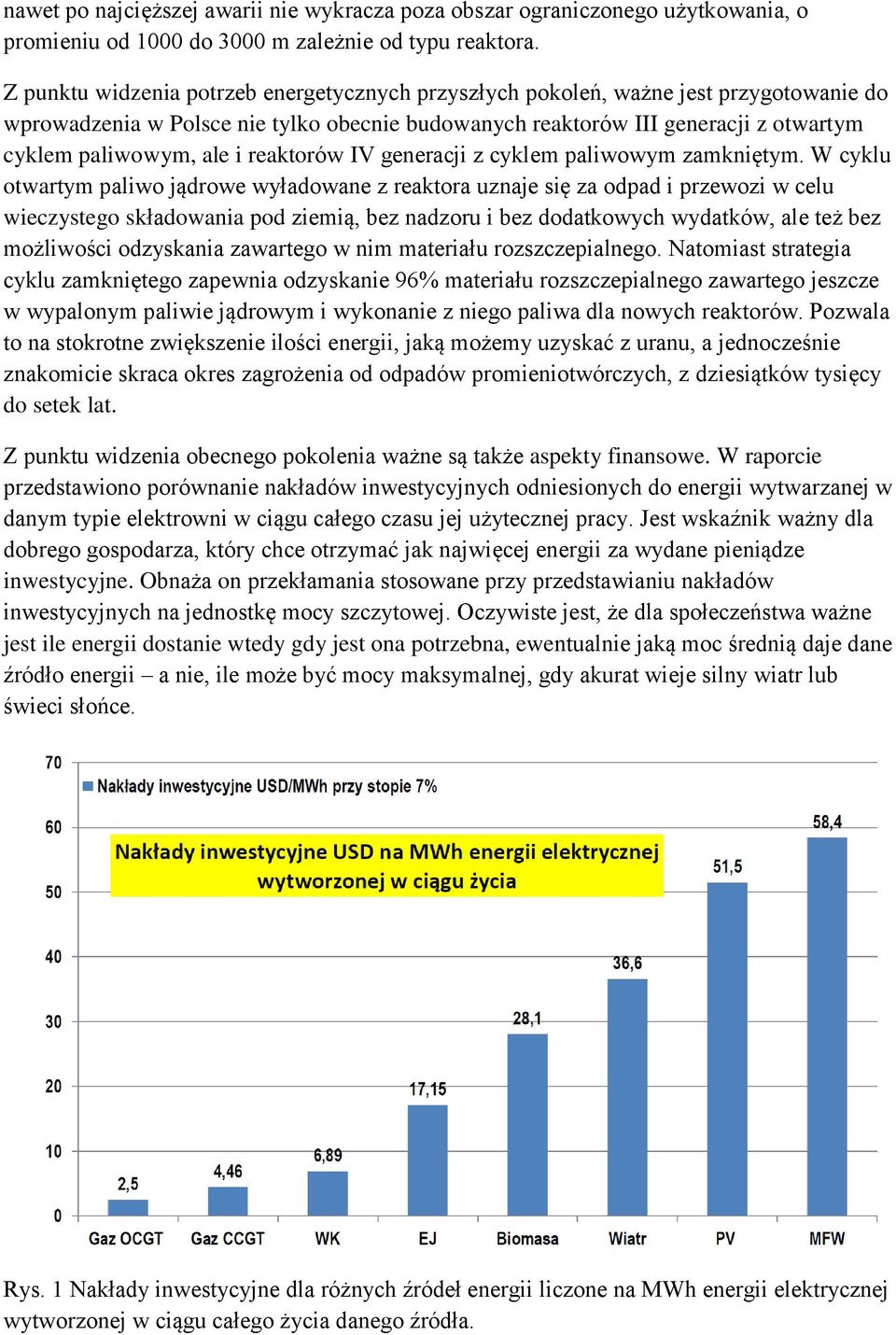 reaktorów IV generacji z cyklem paliwowym zamkniętym.