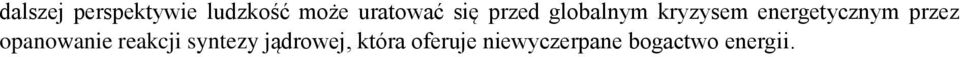 przez opanowanie reakcji syntezy jądrowej,