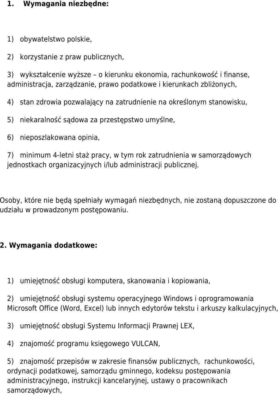 w tym rok zatrudnienia w samorządowych jednostkach organizacyjnych i/lub administracji publicznej.