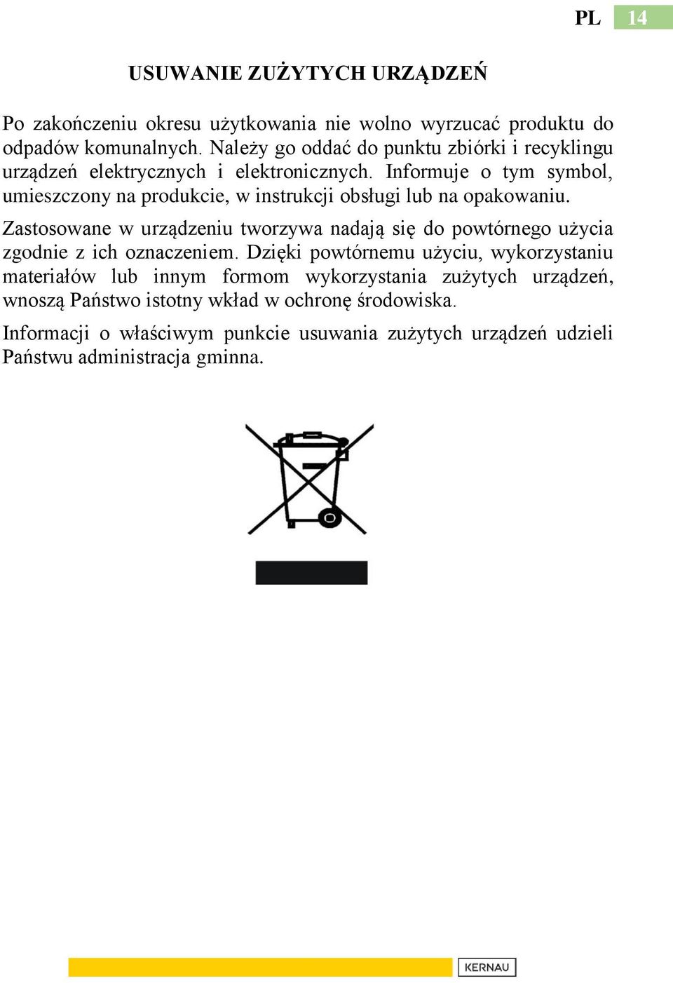 Informuje o tym symbol, umieszczony na produkcie, w instrukcji obsługi lub na opakowaniu.