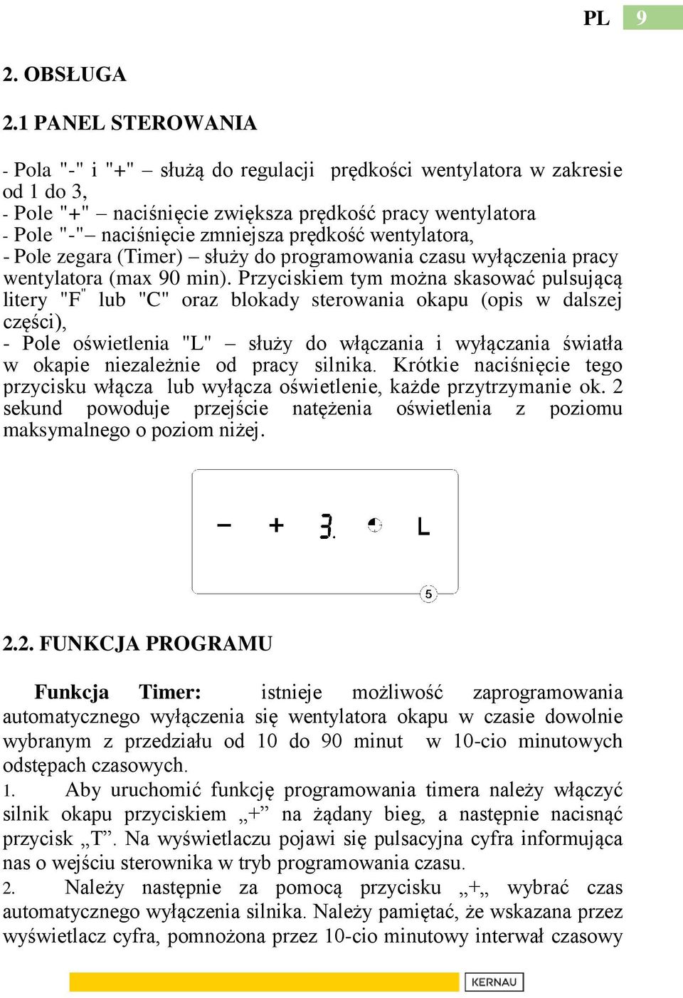 wentylatora, - Pole zegara (Timer) służy do programowania czasu wyłączenia pracy wentylatora (max 90 min).