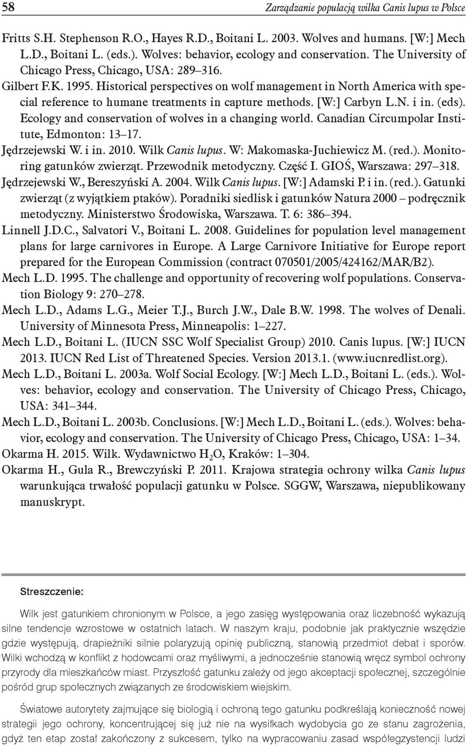 Historical perspectives on wolf management in North America with special reference to humane treatments in capture methods. [W:] Carbyn L.N. i in. (eds).