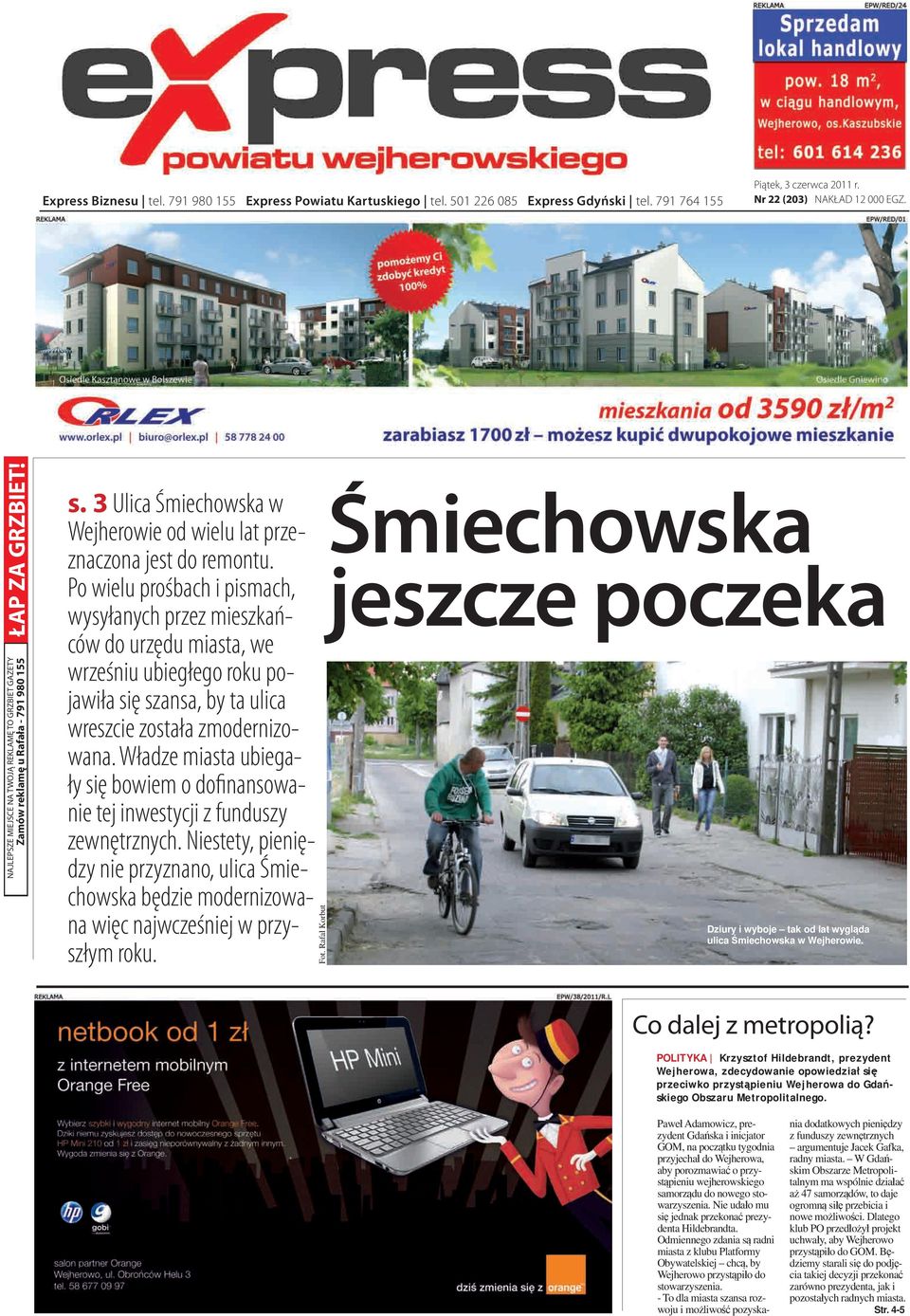 Po wielu prośbach i pismach, wysyłanych przez mieszkańców do urzędu miasta, we wrześniu ubiegłego roku pojawiła się szansa, by ta ulica wreszcie została zmodernizowana.