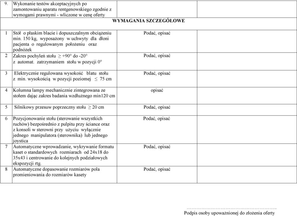 zatrzymaniem stołu w pozycji 0 3 Elektrycznie regulowana wysokość blatu stołu z min.