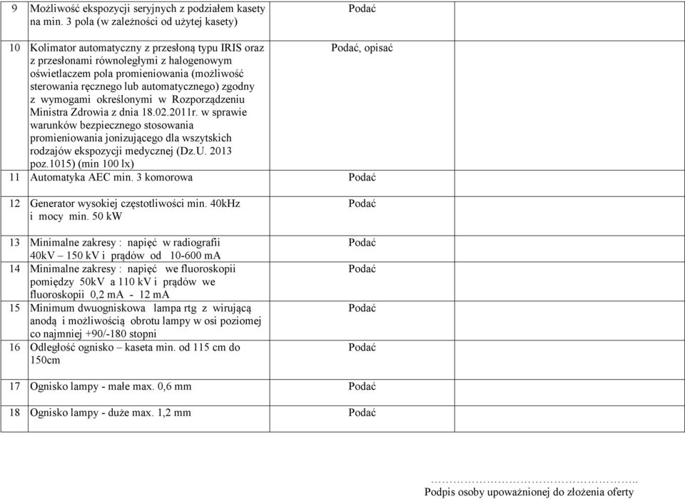 lub automatycznego) zgodny z wymogami określonymi w Rozporządzeniu Ministra Zdrowia z dnia 18.02.2011r.