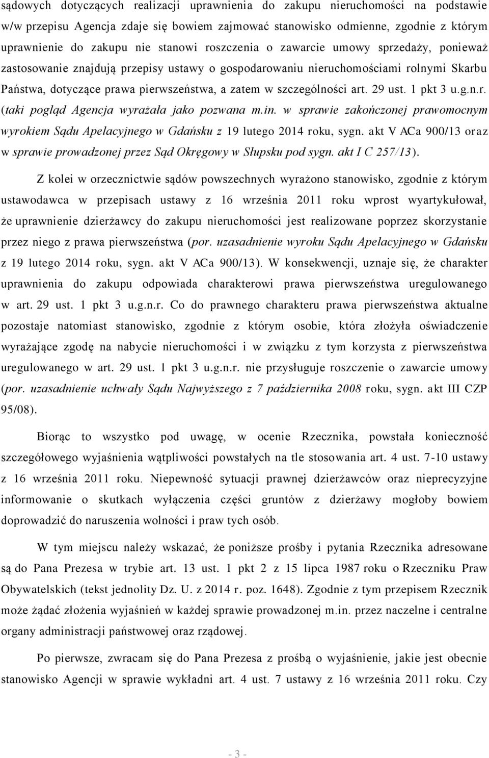 art. 29 ust. 1 pkt 3 u.g.n.r. (taki pogląd Agencja wyrażała jako pozwana m.in. w sprawie zakończonej prawomocnym wyrokiem Sądu Apelacyjnego w Gdańsku z 19 lutego 2014 roku, sygn.