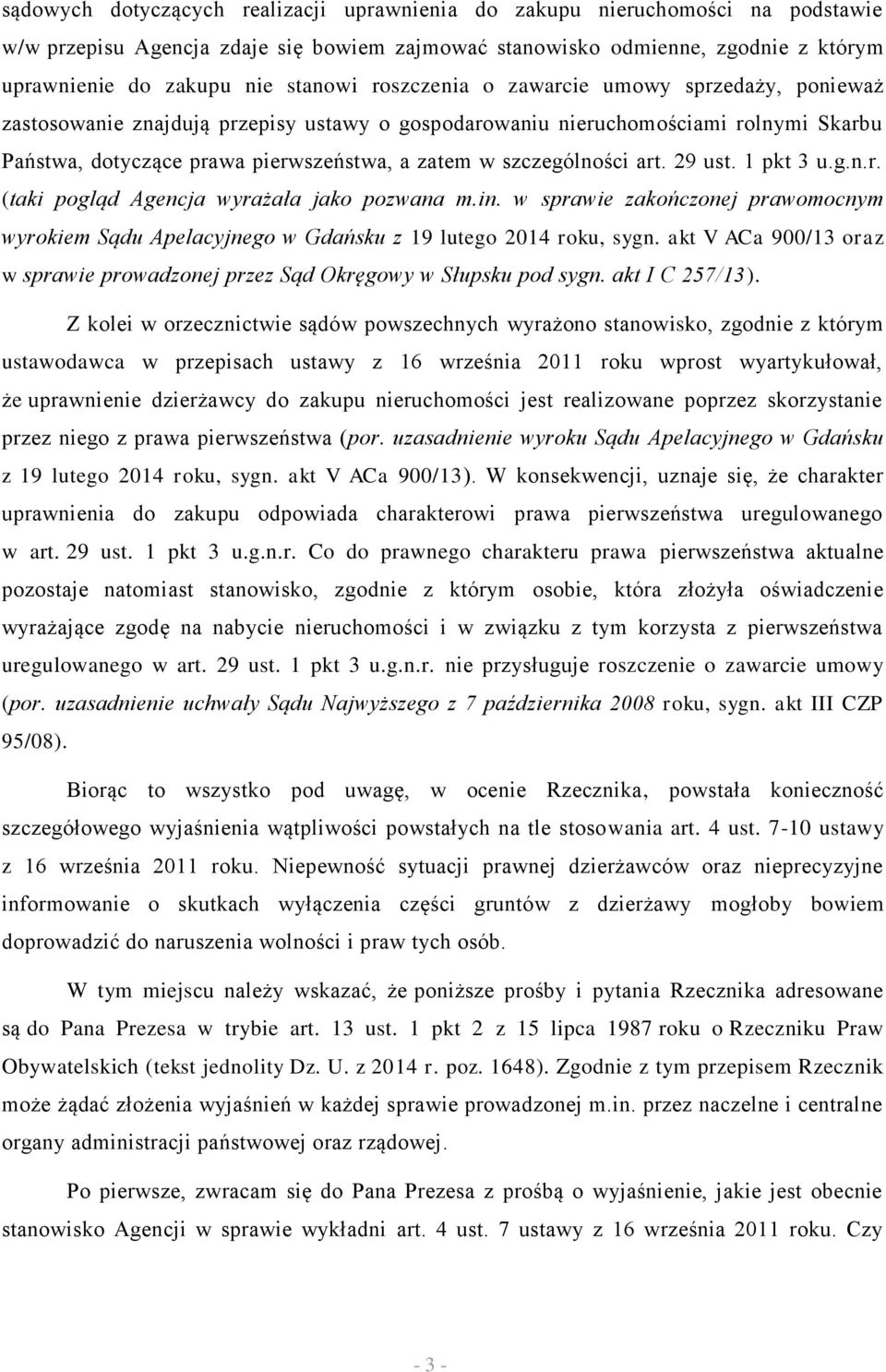 art. 29 ust. 1 pkt 3 u.g.n.r. (taki pogląd Agencja wyrażała jako pozwana m.in. w sprawie zakończonej prawomocnym wyrokiem Sądu Apelacyjnego w Gdańsku z 19 lutego 2014 roku, sygn.