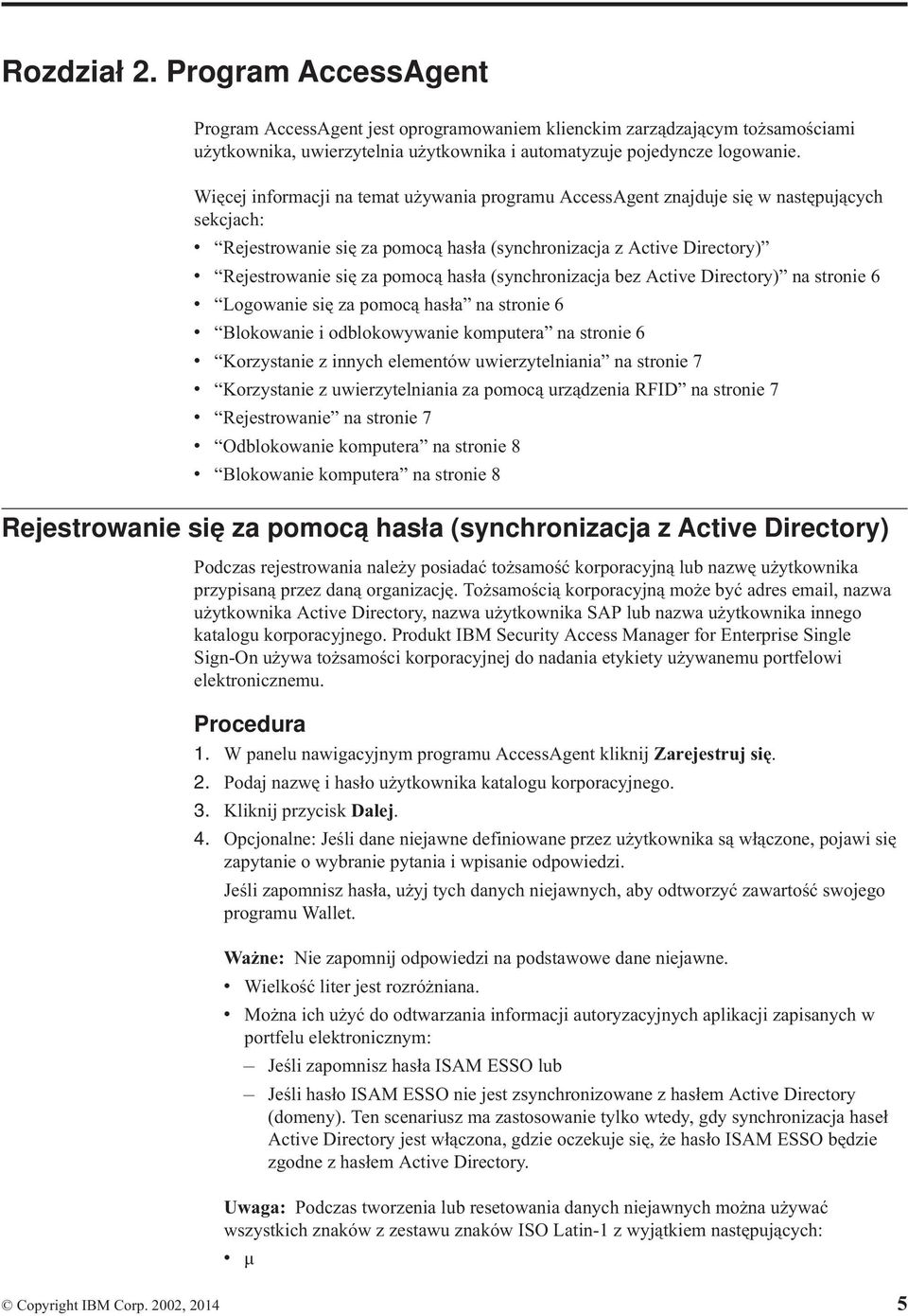 (synchronizacja bez Actie Directory) na stronie 6 Logowanie się za pomocą hasła na stronie 6 Blokowanie i odblokowywanie komputera na stronie 6 Korzystanie z innych elementów uwierzytelniania na
