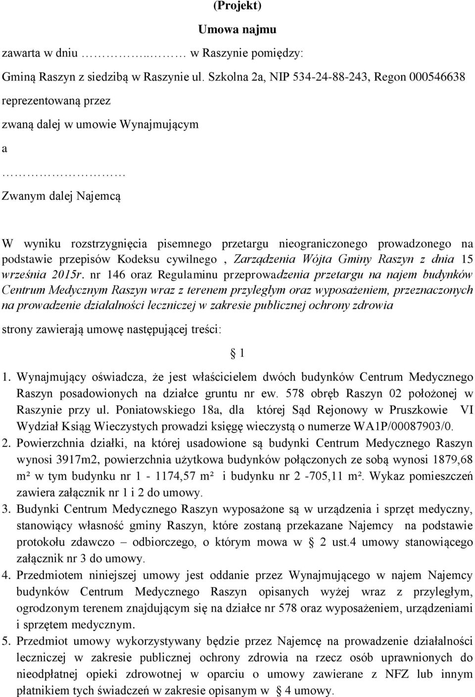 na podstawie przepisów Kodeksu cywilnego, Zarządzenia Wójta Gminy Raszyn z dnia 15 września 2015r.