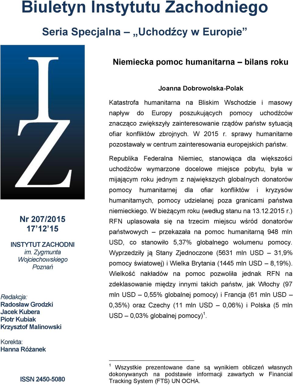 sprawy humanitarne pozostawały w centrum zainteresowania europejskich państw. Nr 207/2015 17 12 15 INSTYTUT ZACHODNI im.