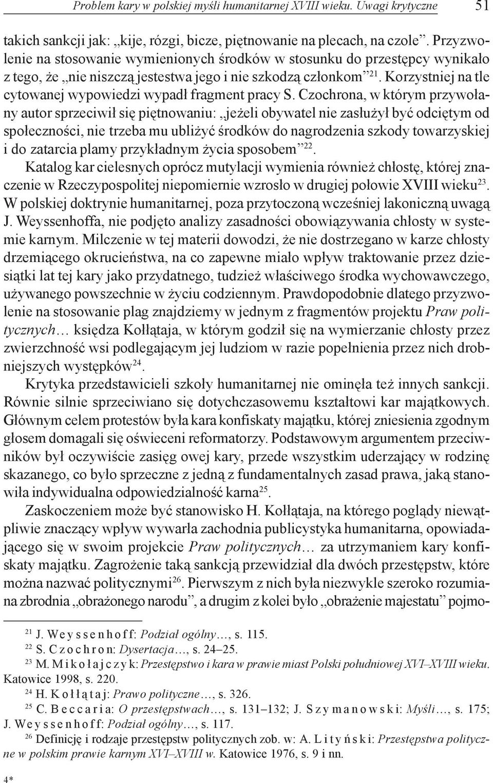 Korzystniej na tle cytowanej wypowiedzi wypad³ fragment pracy S.