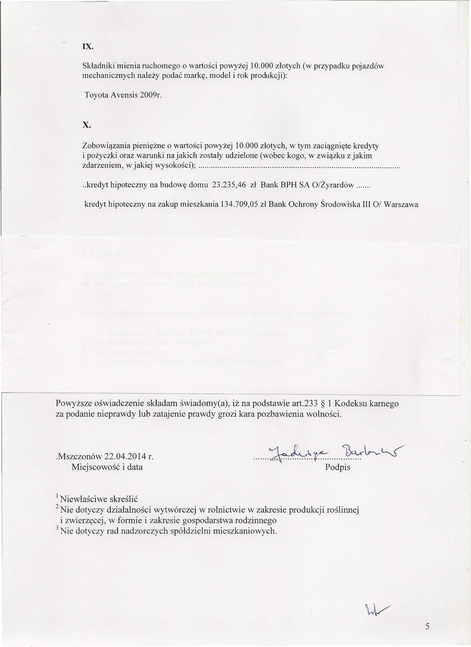 wyso k' OSCI; ')...kredyt hipoteczny na budowę domu 23.235,46 zł Bank BPH SA O/Żyrardów. kredyt hipoteczny na zakup mieszkania 134.