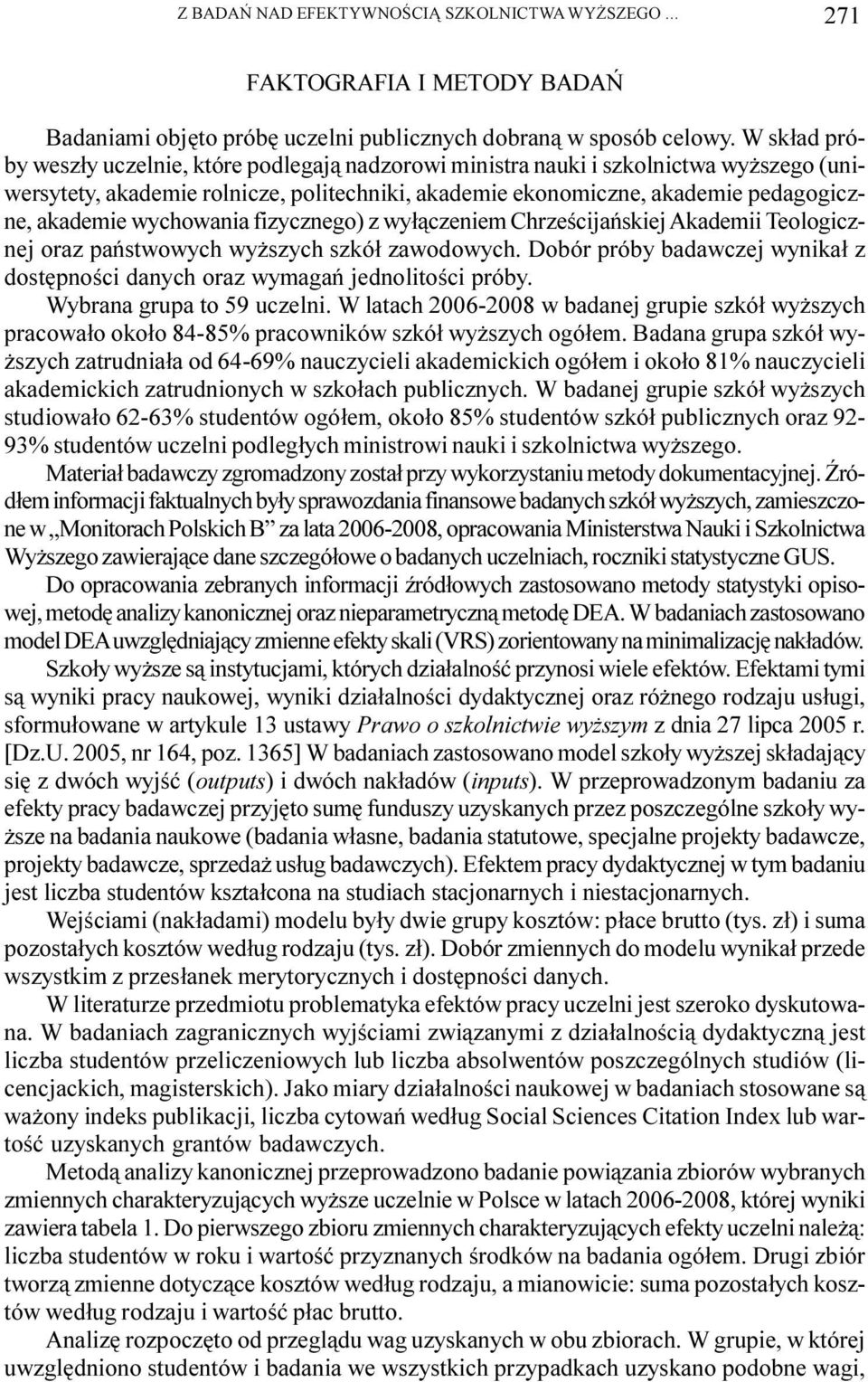 wychowania fizycznego) z wy³¹czeniem Chrzeœcijañskiej Akademii Teologicznej oraz pañstwowych wy szych szkó³ zawodowych.