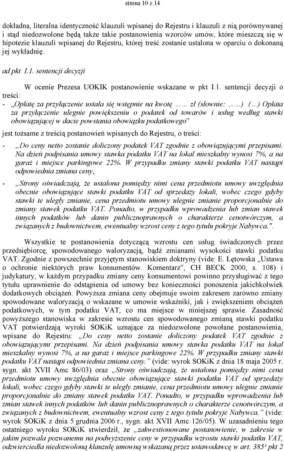 sentencji decyzji W ocenie Prezesa UOKIK postanowienie wskazane w pkt I.1.