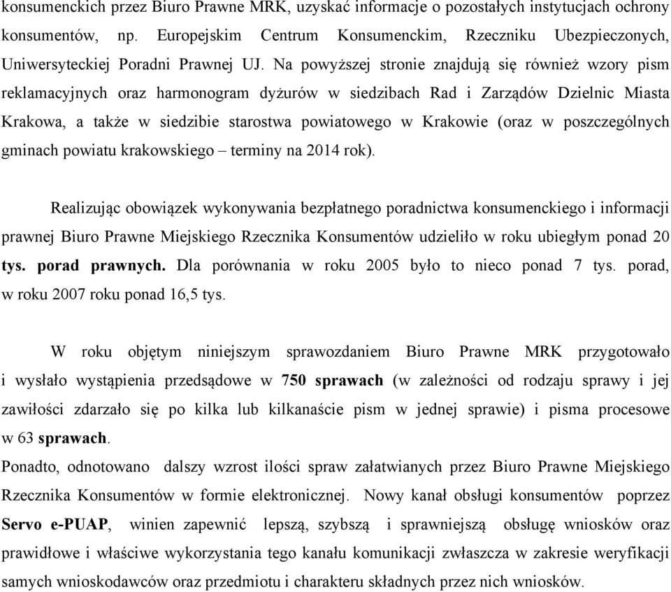 Na powyższej stronie znajdują się również wzory pism reklamacyjnych oraz harmonogram dyżurów w siedzibach Rad i Zarządów Dzielnic Miasta Krakowa, a także w siedzibie starostwa powiatowego w Krakowie