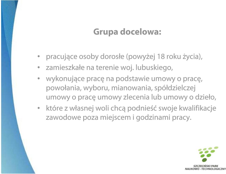 lubuskiego, wykonujące pracę na podstawie umowy o pracę, powołania, wyboru,