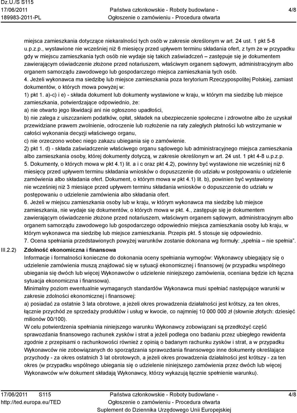z.p., wystawione nie wcześniej niż 6 miesięcy przed upływem terminu składania ofert, z tym że w przypadku gdy w miejscu zamieszkania tych osób nie wydaje się takich zaświadczeń zastępuje się je