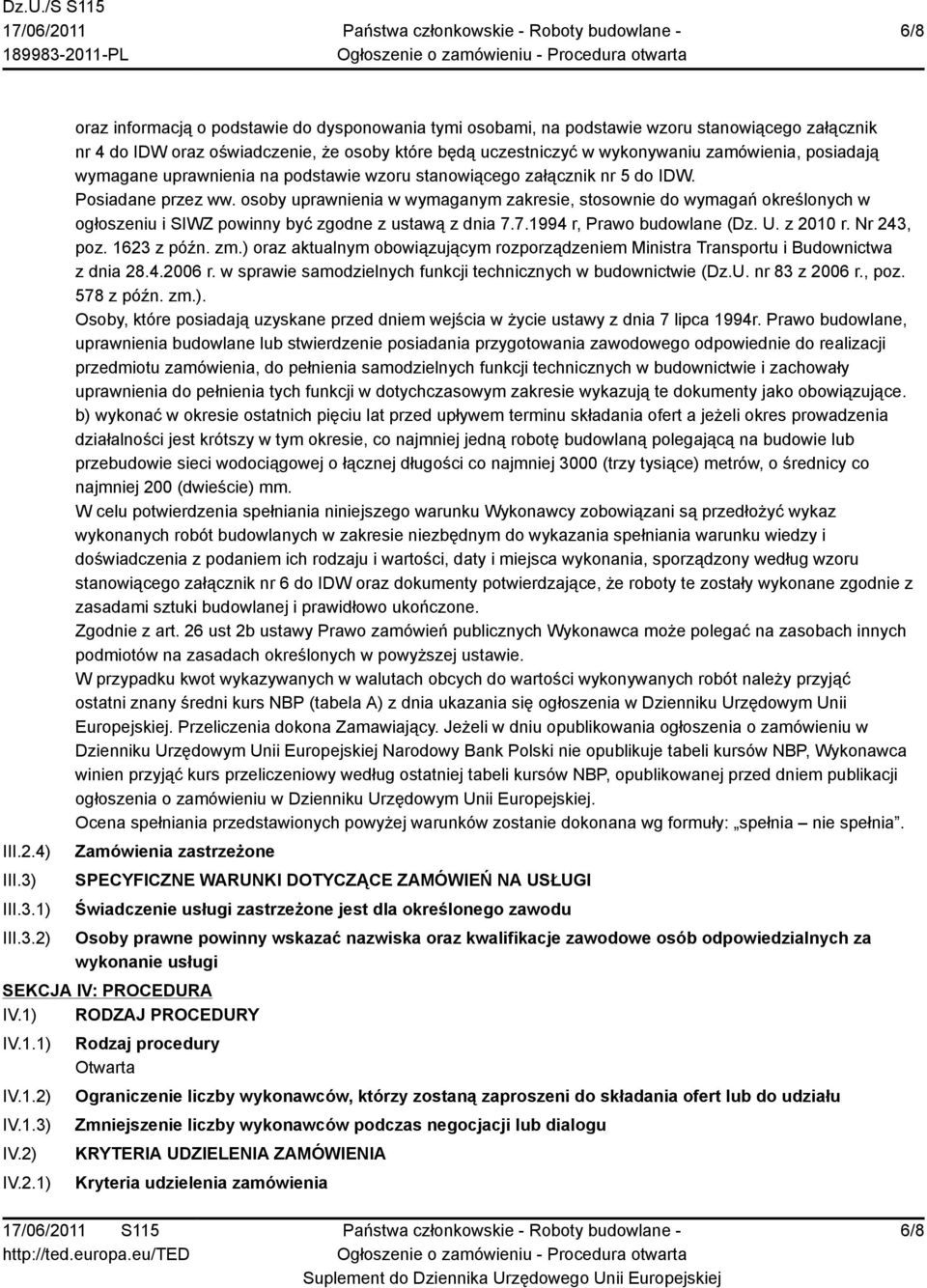 1) 2) oraz informacją o podstawie do dysponowania tymi osobami, na podstawie wzoru stanowiącego załącznik nr 4 do IDW oraz oświadczenie, że osoby które będą uczestniczyć w wykonywaniu zamówienia,