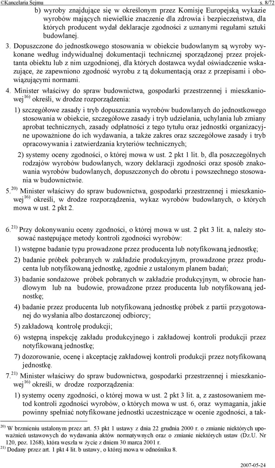 uznanymi regułami sztuki budowlanej. 3.