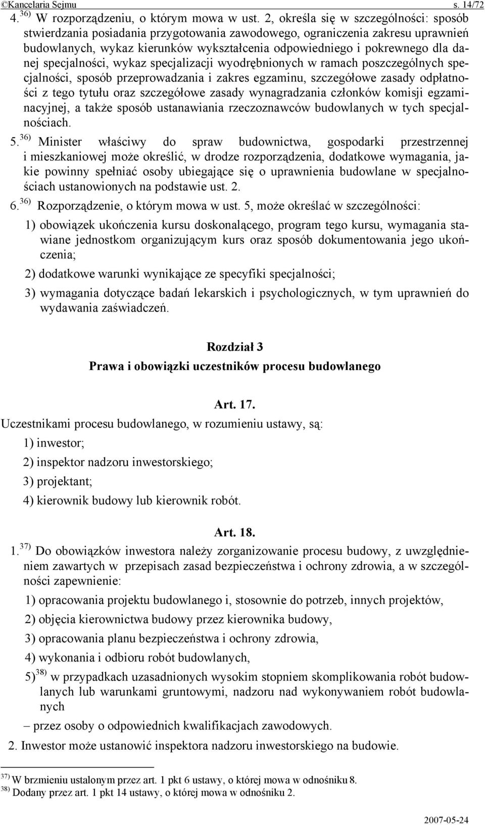 specjalności, wykaz specjalizacji wyodrębnionych w ramach poszczególnych specjalności, sposób przeprowadzania i zakres egzaminu, szczegółowe zasady odpłatności z tego tytułu oraz szczegółowe zasady