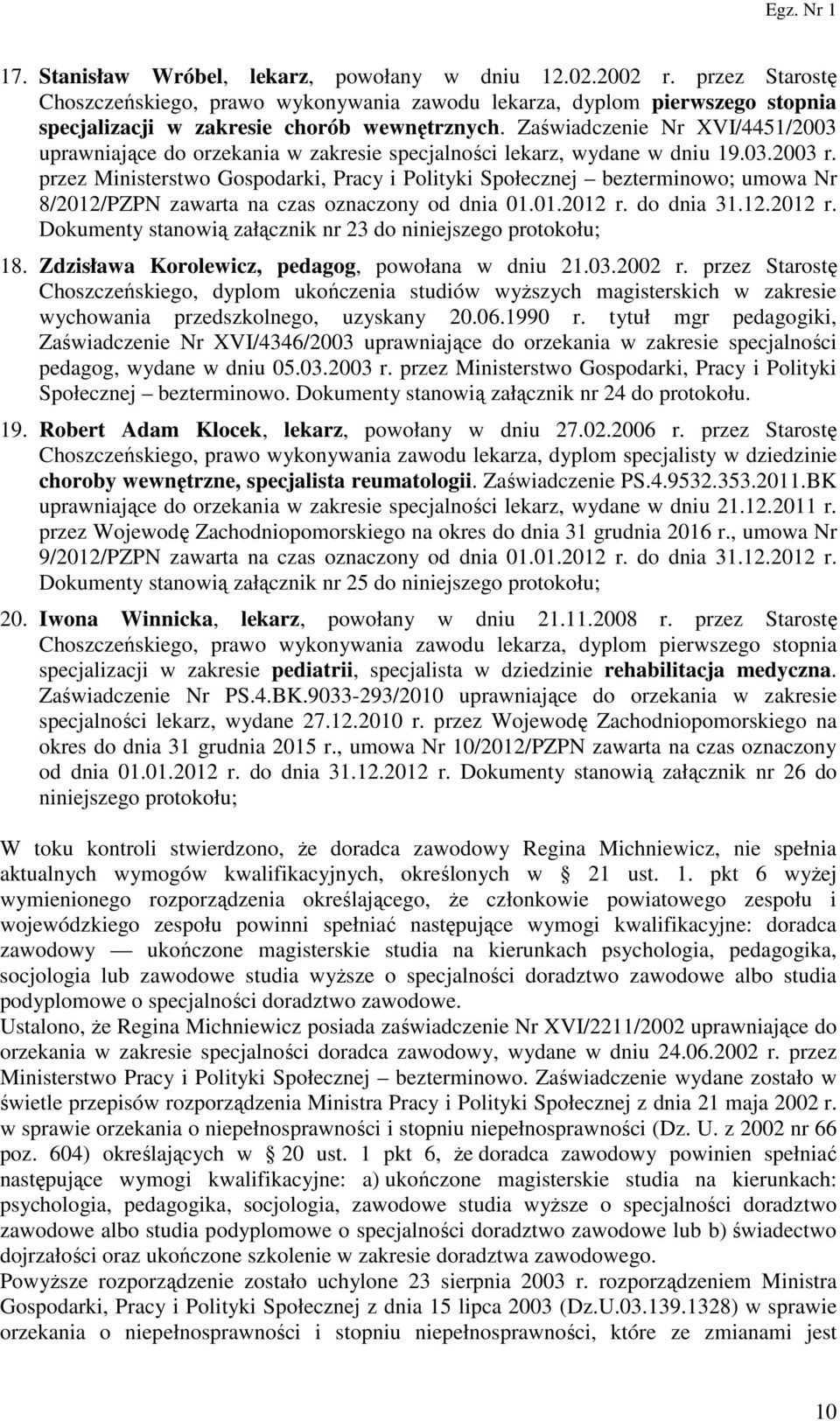 przez Ministerstwo Gospodarki, Pracy i Polityki Społecznej bezterminowo; umowa Nr 8/2012/PZPN zawarta na czas oznaczony od dnia 01.01.2012 r.