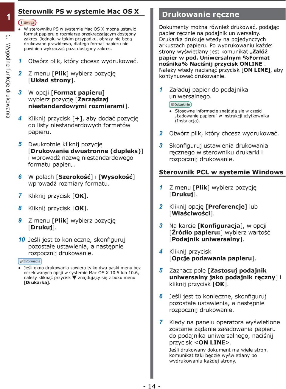 3 W opcji [Format papieru] wybierz pozycję [Zarządzaj niestandardowymi rozmiarami]. 4 Kliknij przycisk [+], aby dodać pozycję do listy niestandardowych formatów papieru.