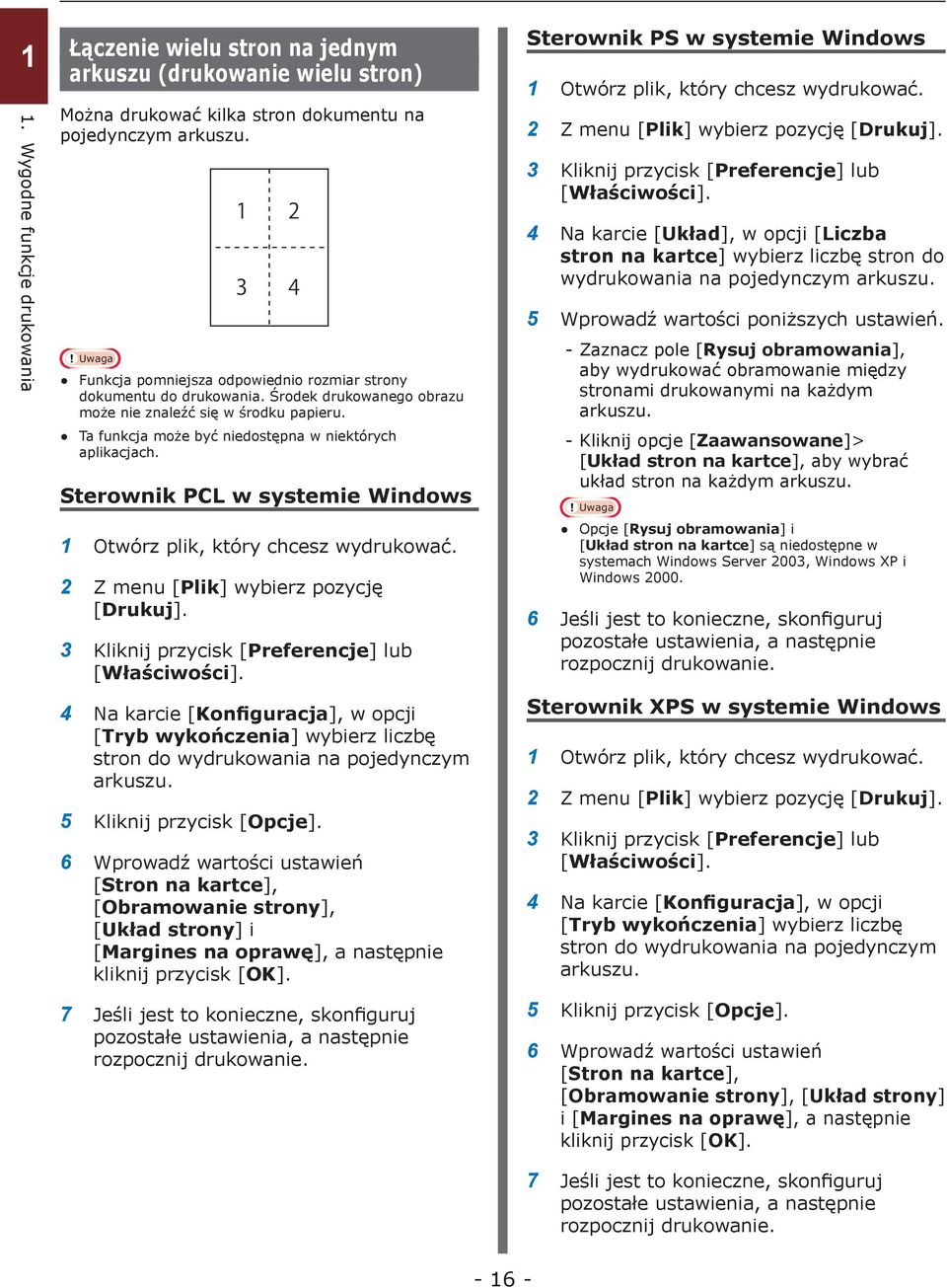 Sterownik PCL w systemie Windows 2 Z menu [Plik] wybierz pozycję 4 Na karcie [Konfiguracja], w opcji [Tryb wykończenia] wybierz liczbę stron do wydrukowania na pojedynczym arkuszu.