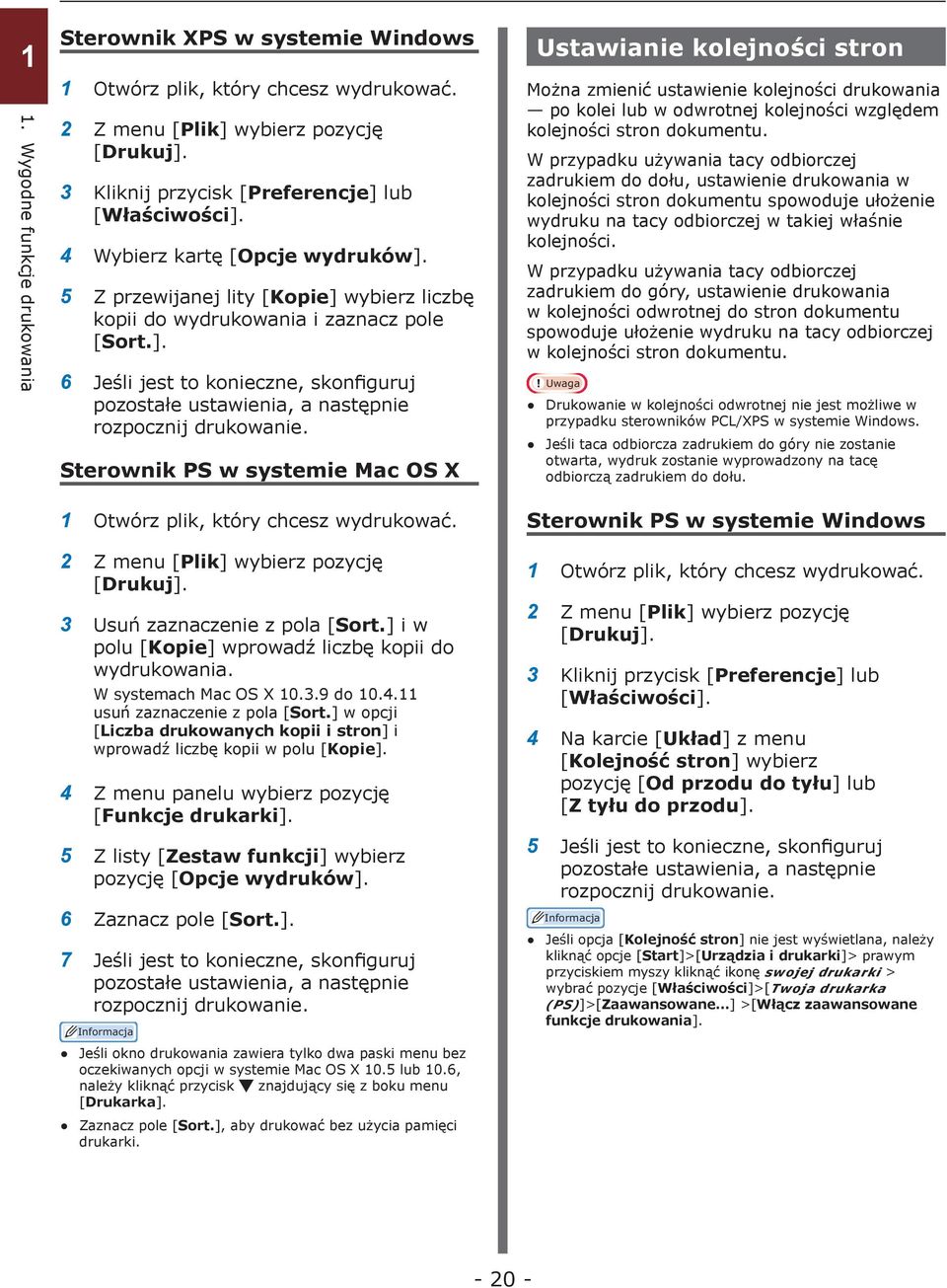 Sterownik PS w systemie Mac OS X 2 Z menu [Plik] wybierz pozycję 3 Usuń zaznaczenie z pola [Sort.] i w polu [Kopie] wprowadź liczbę kopii do wydrukowania. W systemach Mac OS X 10.3.9 do 10.4.