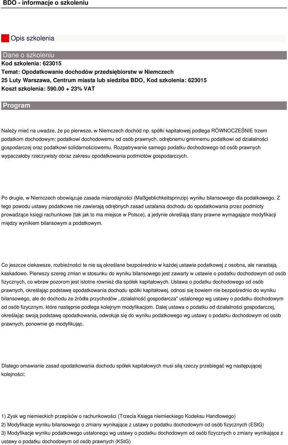 spółki kapitałowej podlega RÓWNOCZEŚNIE trzem podatkom dochodowym: podatkowi dochodowemu od osób prawnych, odrębnemu gminnemu podatkowi od działalności gospodarczej oraz podatkowi solidarnościowemu.