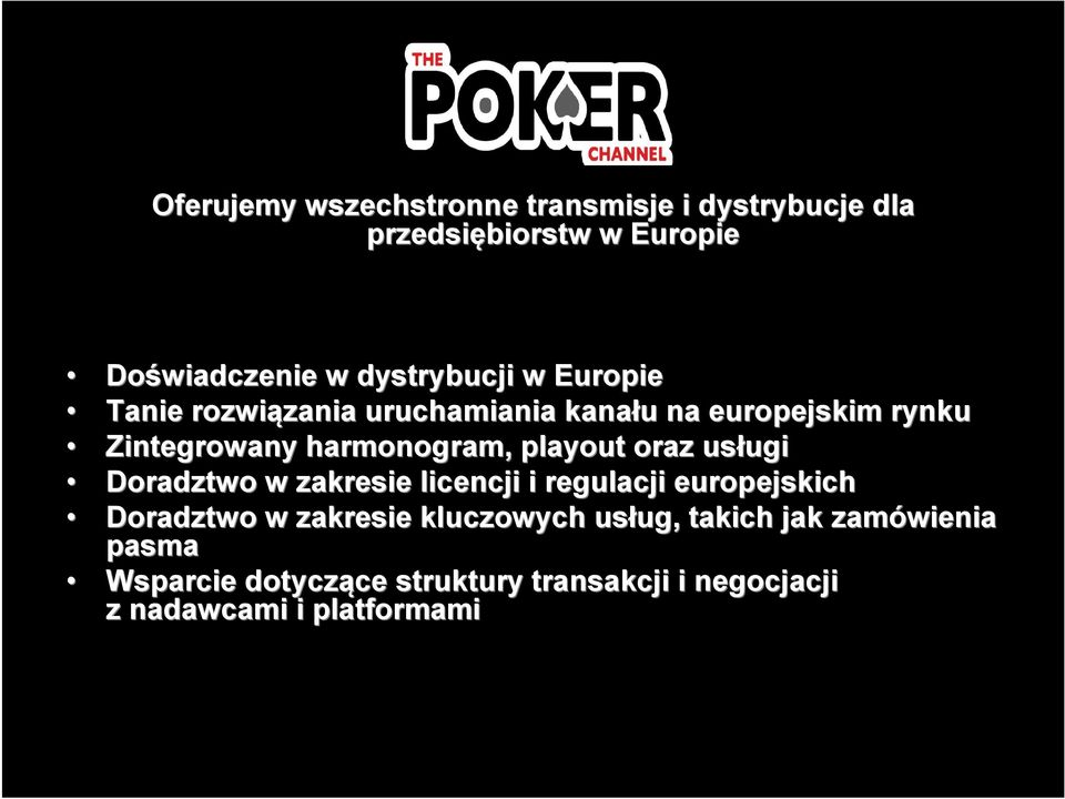 oraz usługi ugi Doradztwo w zakresie licencji i regulacji europejskich Doradztwo w zakresie kluczowych usług,