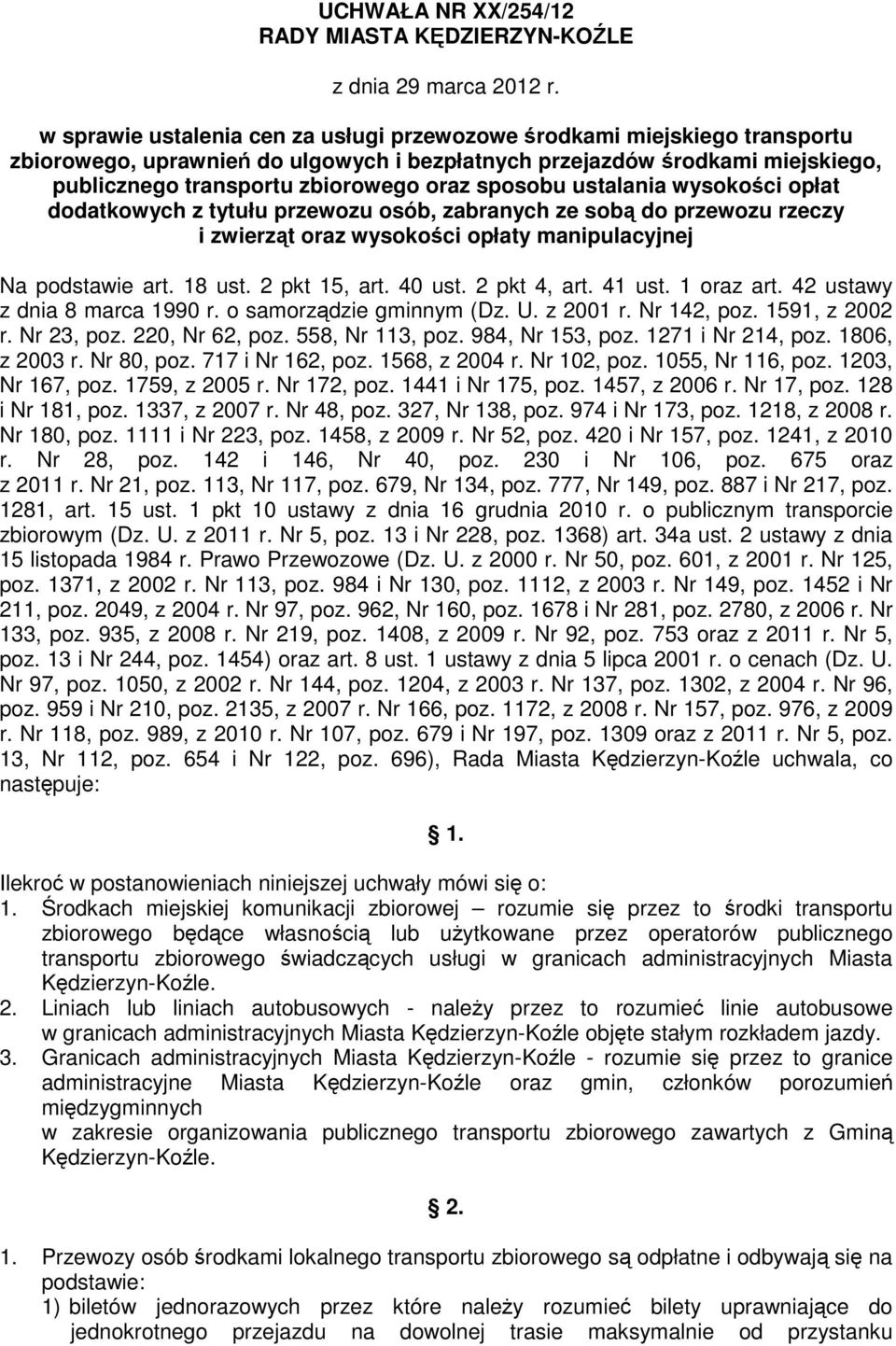 sposobu ustalania wysokości opłat dodatkowych z tytułu przewozu osób, zabranych ze sobą do przewozu rzeczy i zwierząt oraz wysokości opłaty manipulacyjnej Na podstawie art. 18 ust. 2 pkt 15, art.