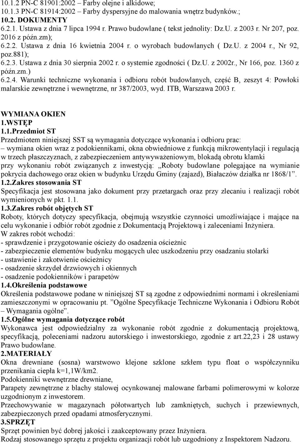 o systemie zgodności ( Dz.U. z 2002r., Nr 166, poz. 1360 z późn.zm.) 6.2.4.