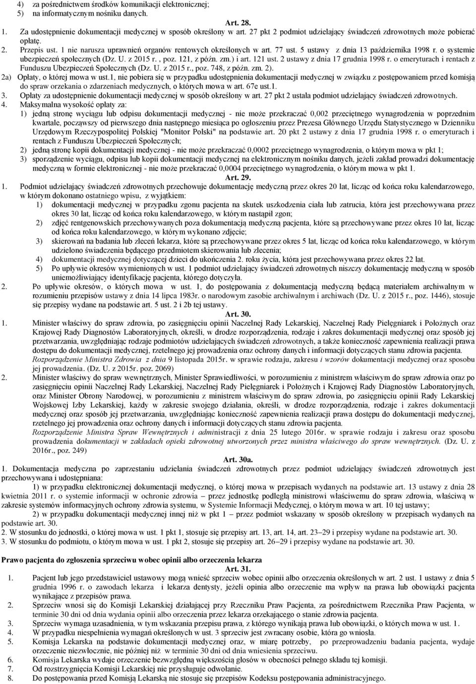o systemie ubezpieczeń społecznych (Dz. U. z 2015 r., poz. 121, z późn. zm.) i art. 121 ust. 2 ustawy z dnia 17 grudnia 1998 r. o emeryturach i rentach z Funduszu Ubezpieczeń Społecznych (Dz. U. z 2015 r., poz. 748, z późn.