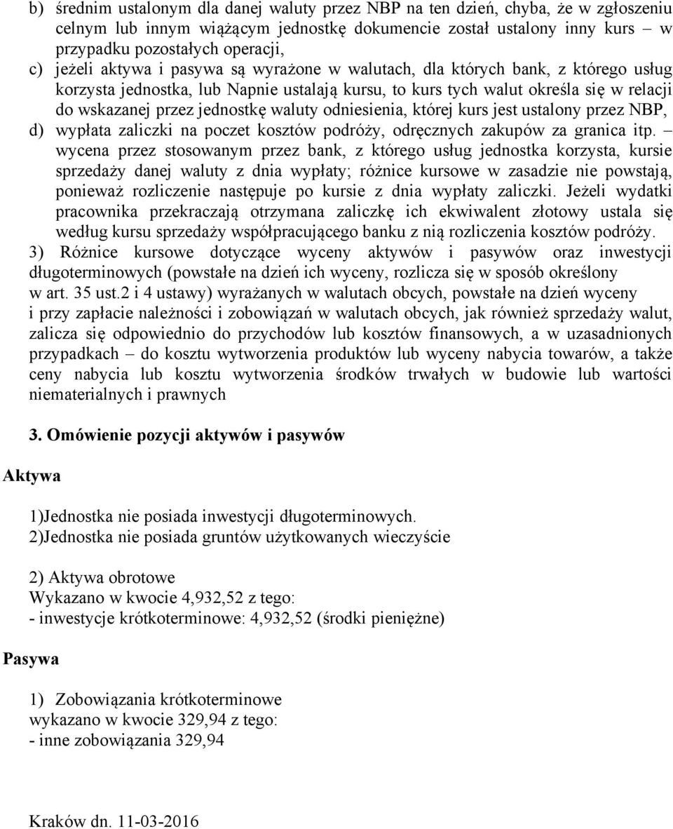 waluty odniesienia, której kurs jest ustalony przez NBP, d) wypłata zaliczki na poczet kosztów podróży, odręcznych zakupów za granica itp.