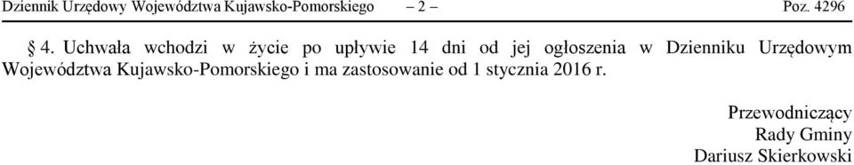 Dzienniku Urzędowym Województwa Kujawsko-Pomorskiego i ma