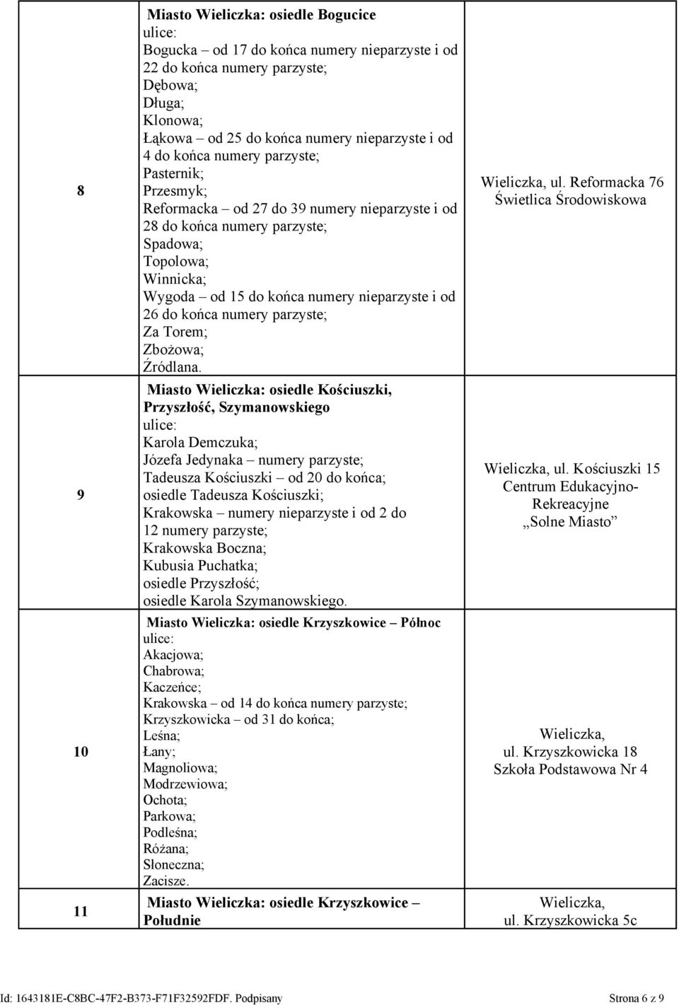 do końca numery parzyste; Za Torem; Zbożowa; Źródlana.