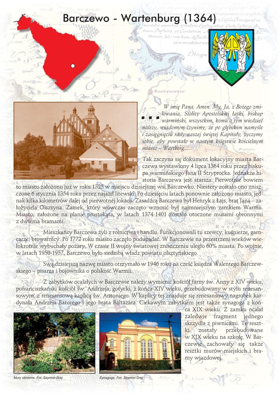 życzymy sobie, aby powstało w naszym księstwie kościelnym miasto Wartberg.