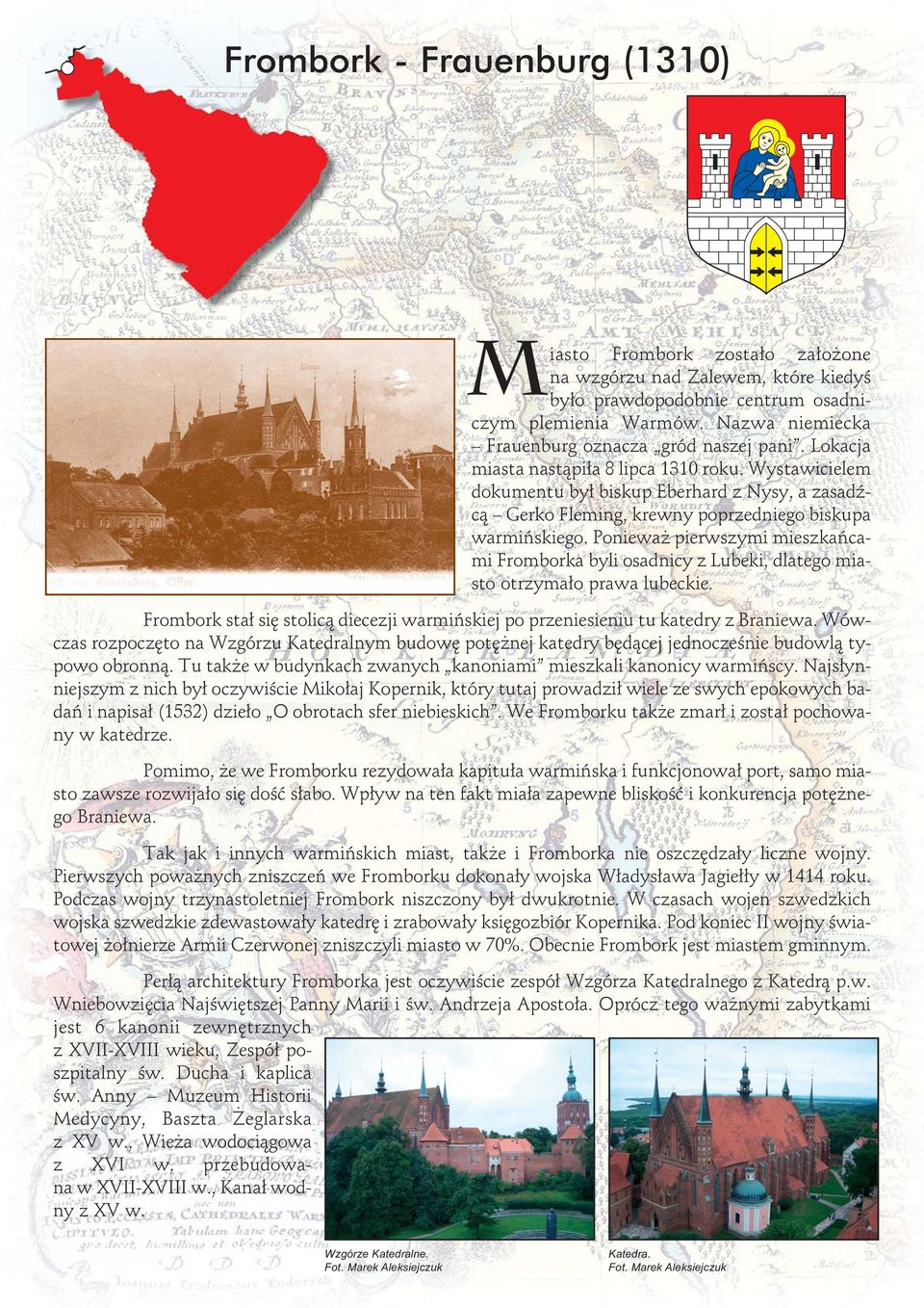 Wystawicielem dokumentu był biskup Eberhard z Nysy, a zasadźcą Gerko Fleming, krewny poprzedniego biskupa warmińskiego.