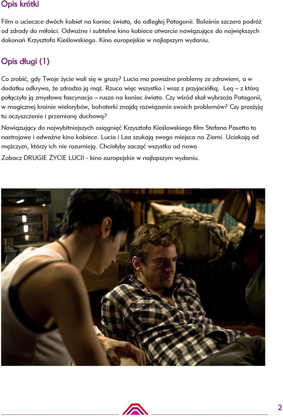 Opis długi (1) Co zrobić, gdy Twoje życie wali się w gruzy? Lucia ma poważne problemy ze zdrowiem, a w dodatku odkrywa, że zdradza ją mąż.