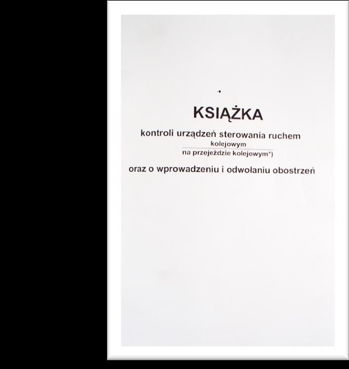 Tryb przeprowadzania kontroli Obsługa przejazdu Urządzenia srk kontenery i szafy ssp, w tym: dokumentację (książka