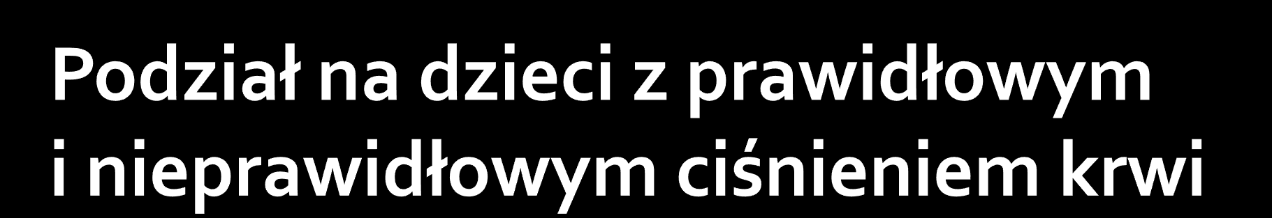 prawidłowe nieprawidłowe Chłopcy (%) 474 (85%)