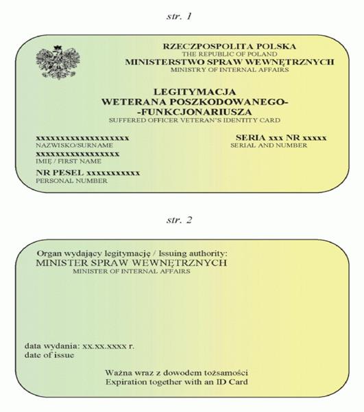 5 Wzór nr 41 do 24 LEGITYMACJA WETERANA POSZKODOWANEGO-FUNKCJONARIUSZA Legitymacja w postaci karty wykonanej z PVC w formacie według standardu ISO 7810 ID -1: 53,98 x 85,6 x 0,76 mm.