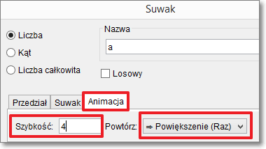 Typ suwaka: liczba. Nazwa suwaka: a. Zakres suwaka: minimum 0, maksimum 1000. Krok 0.1 W zakładce Animacja ustalamy Szybkość: 4 oraz Powiększenie (Raz).