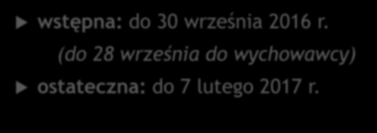 Deklaracja maturalna wstępna: do 30 września 2016 r.