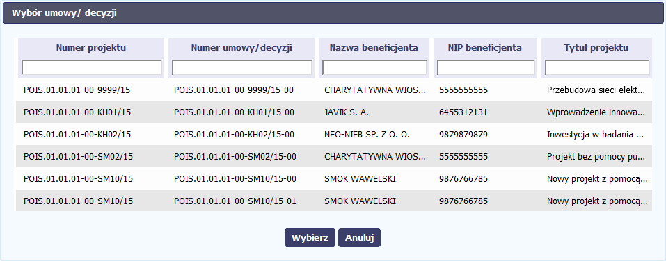 W wyświetlonym oknie Wybór umowy/decyzji Użytkownik określa umowę/ decyzję, dla której rejestrowany jest nowy wniosek o płatność. Należy ją zaznaczyć (wybrana umowa zostaje wyróżniona).