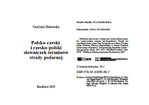 Czesko-polski słowniczek terminów straży pożarnej hadicová bandáž hadicová objímka kovová hadicová půlspojka hadicový naviják hadicový přechod hadicový rozdělovač hadicový sběrač hadicový sběrač